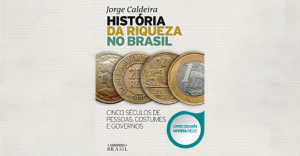 Livro do mês: out/2019 - História da riqueza no Brasil: cinco séculos de pessoas, costumes e governos